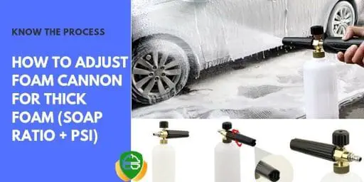 how to adjust foam cannon soap ratio